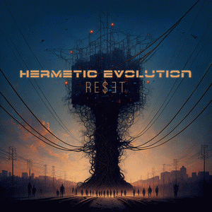 Hermetic Evolution : Reset
